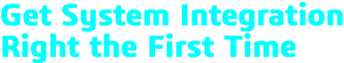 Get System Integration Right the First Time