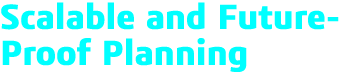 Scalable and Future-Proof Planning