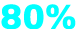 80%