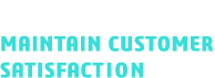 Challenge 1 Maintain Customer Satisfaction