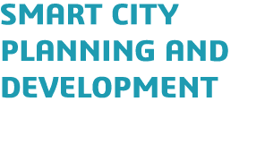 SMART CITY PLANNING AND DEVELOPMENT