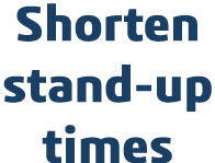 Shorten stand-up times
