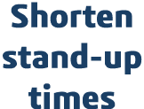 Shorten stand-up times