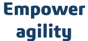 Empower agility